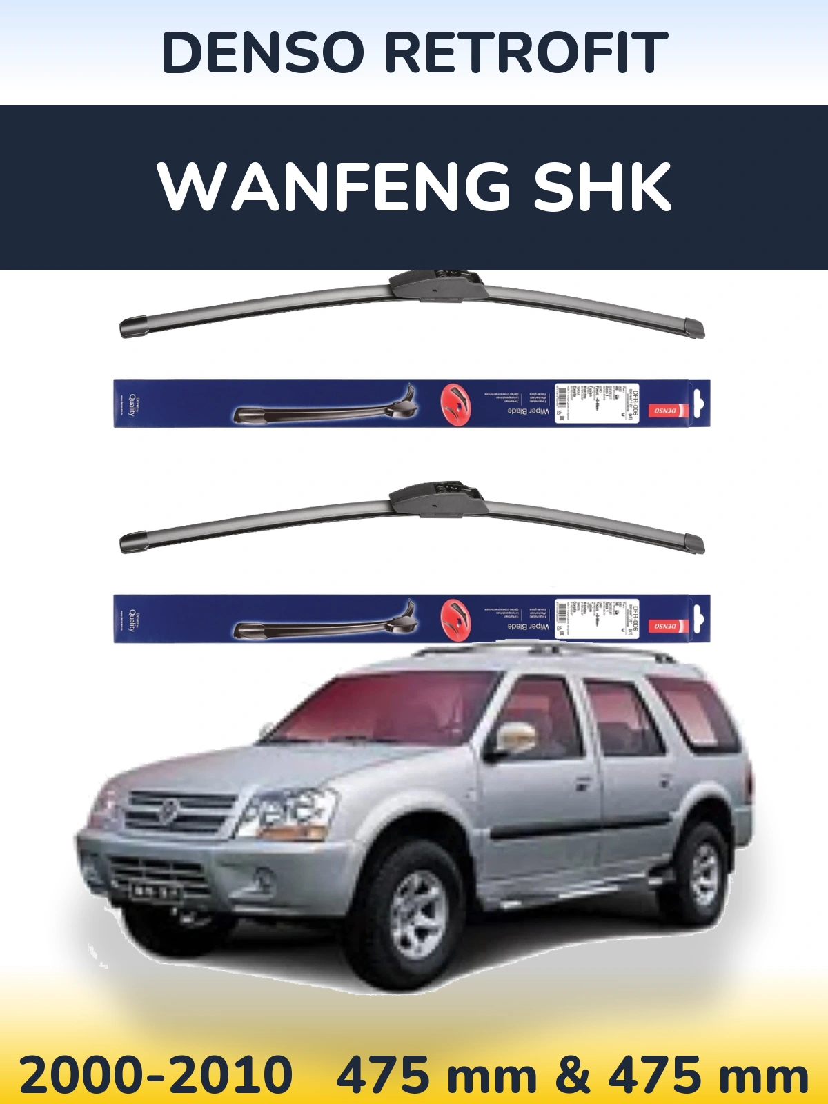 Front wiper blade set Denso Retrofit 475 & 475 mm for Wanfeng SHK 2000-2010