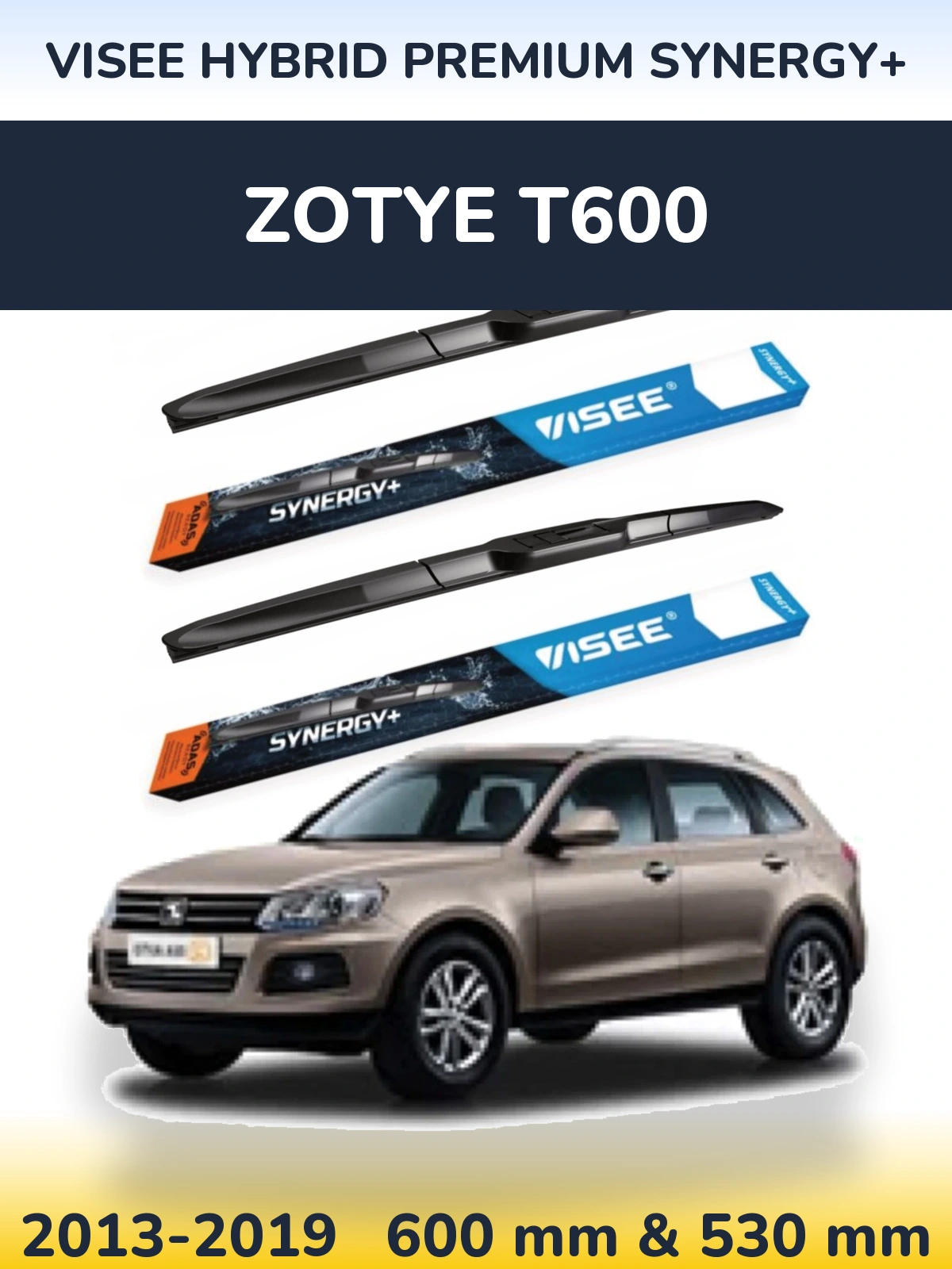 Front wiper blade set VISEE HYBRID PREMIUM SYNERGY+ 600 & 530 mm for Zotye T600 2013-2019