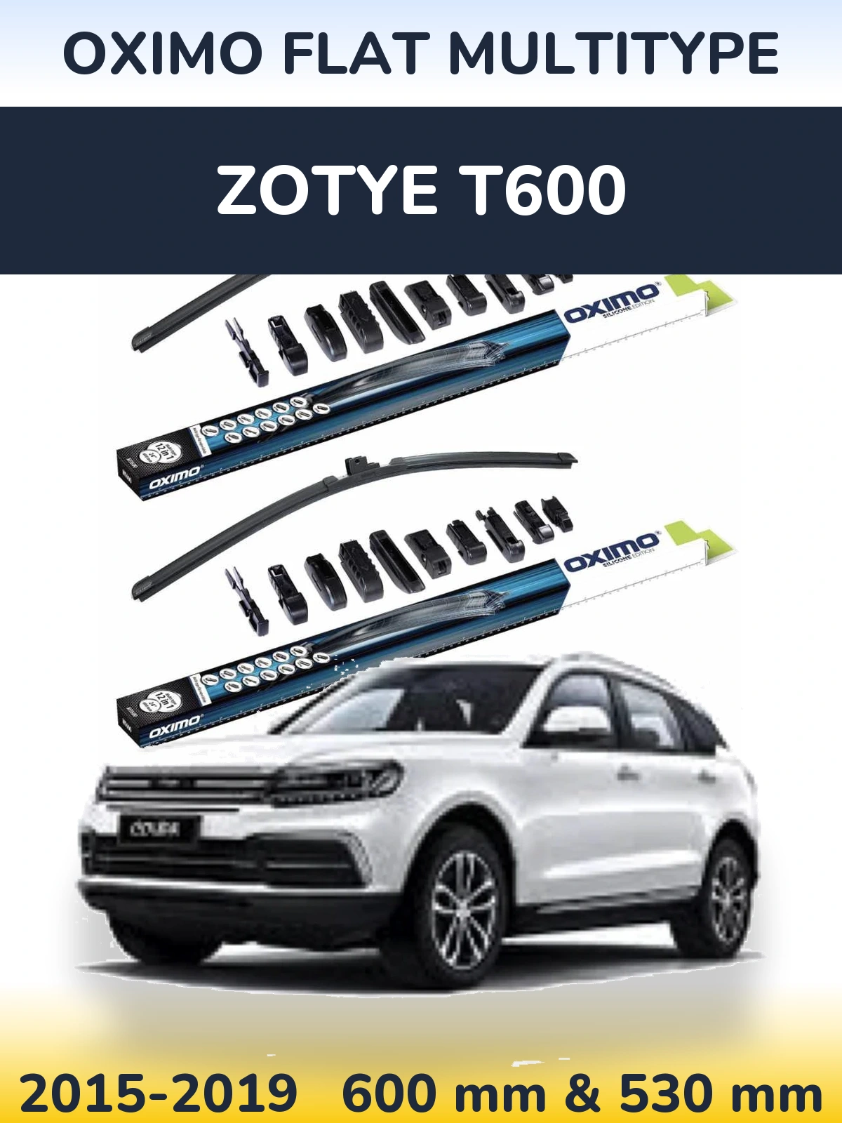 Front wiper blade set Oximo Flat MultiTypee 600 & 530 mm for Zotye T600 2015-2019
