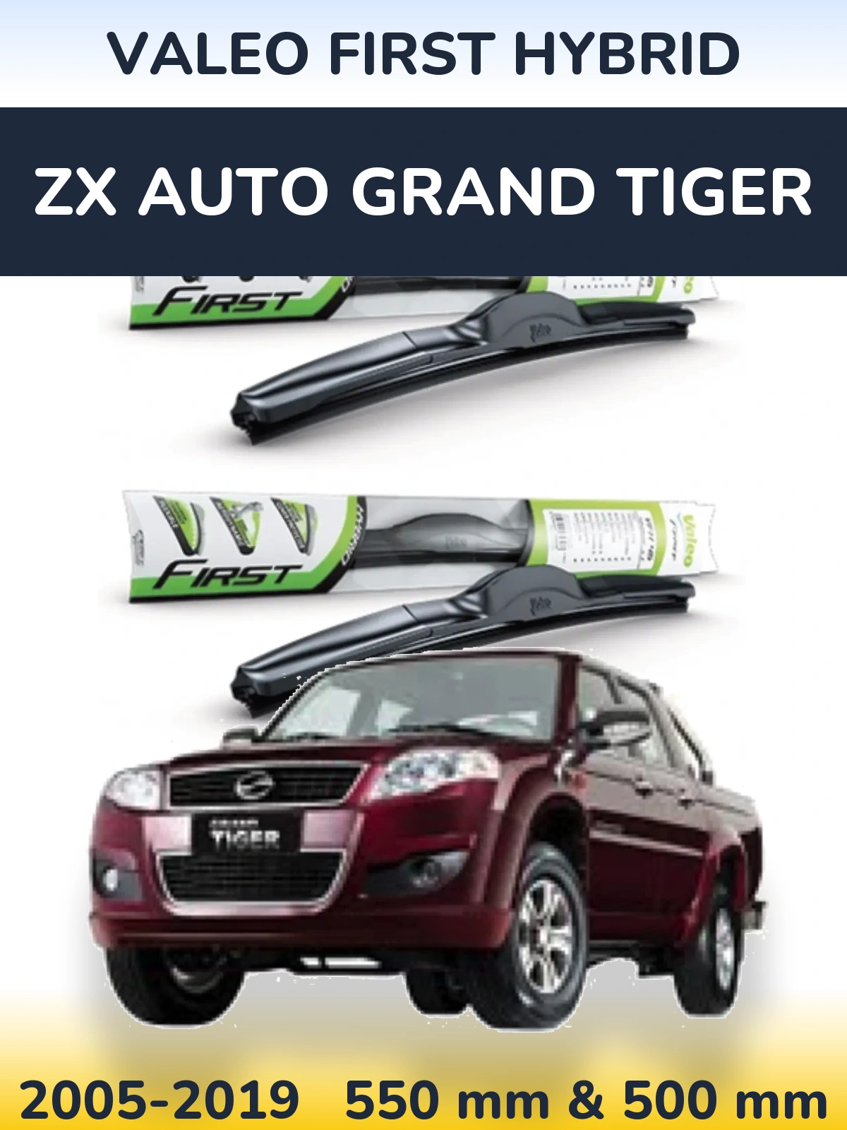 Front wiper blade set Valeo First Hybrid 550 & 500 mm for ZX Auto Grand Tiger 2005-2019